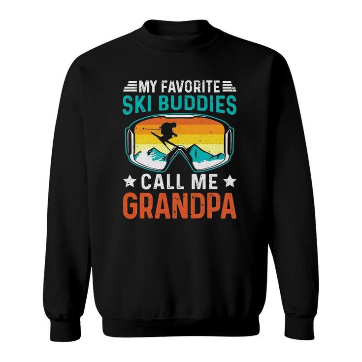 My Favorite Ski Buddies Call Me Grandpa Sweatshirt