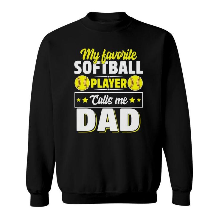 My Favorite Softball Player Calls Me Dad Cute Sweatshirt