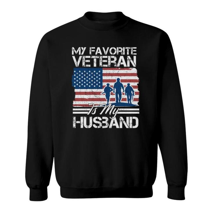 My Favorite Veteran Is My Husband Sweatshirt