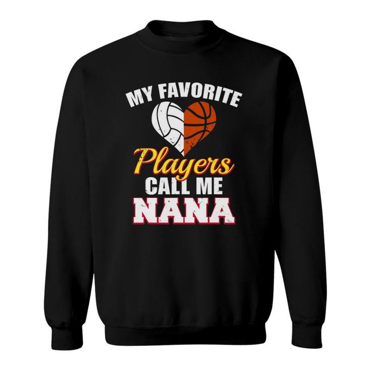 My Favorite Volleyball Basketball Players Call Me Nana Sweatshirt