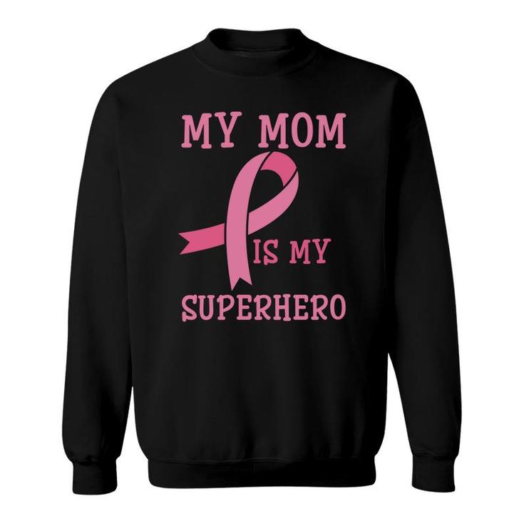 My Mom Is My Superhero Cute Kids Mother S Day Gift Sweatshirt
