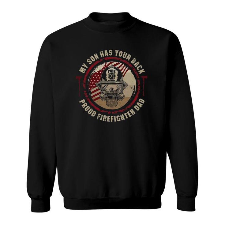 My Son Has Your Back Proud Firefighter Dad Thin Red Line Sweatshirt
