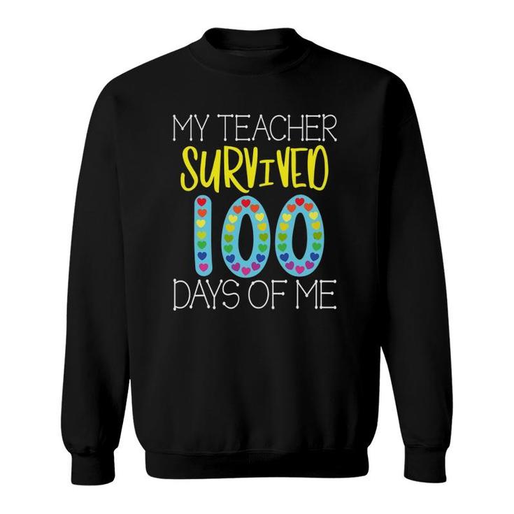 My Teacher Survived 100 Days Of Me  For Teacher 100 Day Sweatshirt