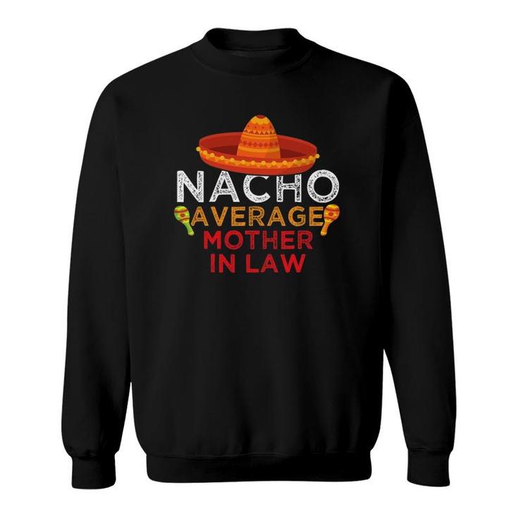 Nacho Average Mother In Law Funny Maracas Sombrero Women Sweatshirt