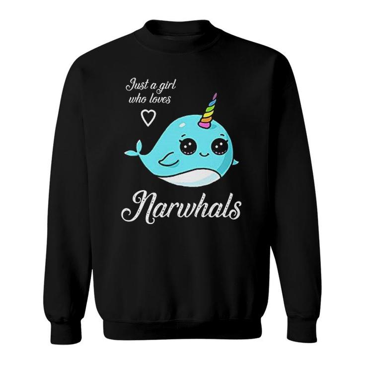 Narwhal Just A Girl Who Loves Narwhals Sweatshirt