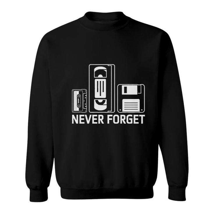 Never Forget Retro Cassette Tape Sweatshirt Never Forget Retro Cassette Tape Sweatshirt
