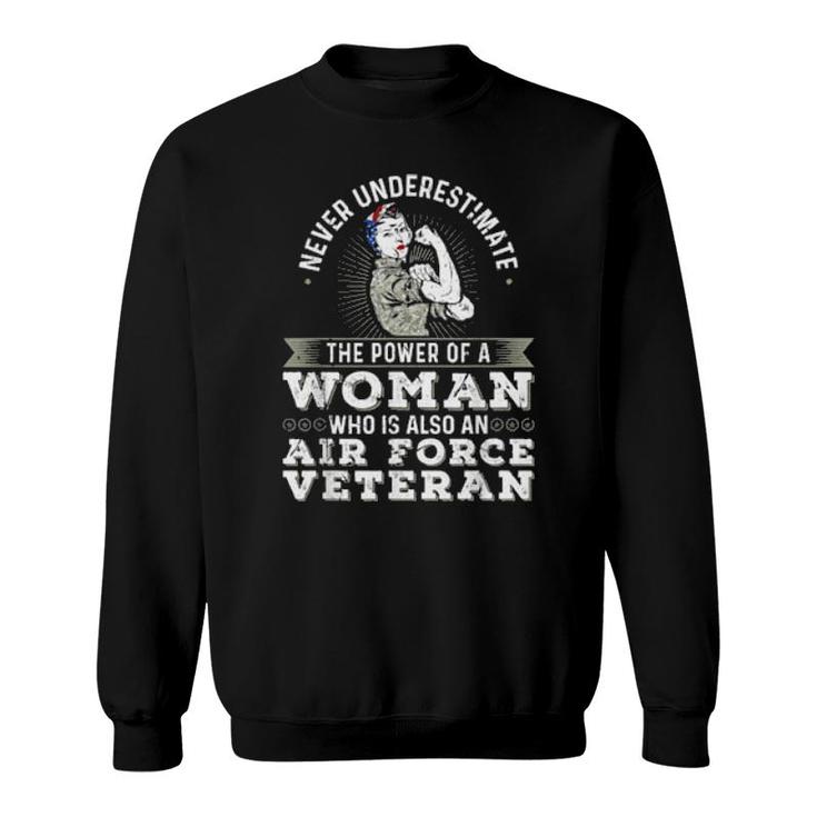 Never Underestimate A Air Force Veteran Soldier  Sweatshirt