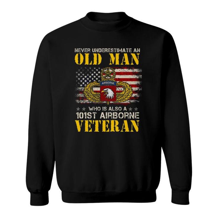Never Underestimate An Old Man 101St Airborne Veteran Sweatshirt