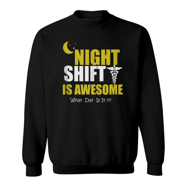 Night Third Shift Is Awesome Gift  Sweatshirt