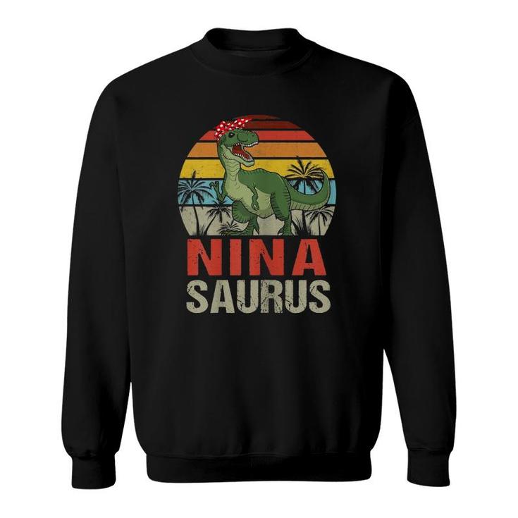 Ninasaurusrex Dinosaur Funny Nina Saurus Mother's Day Sweatshirt
