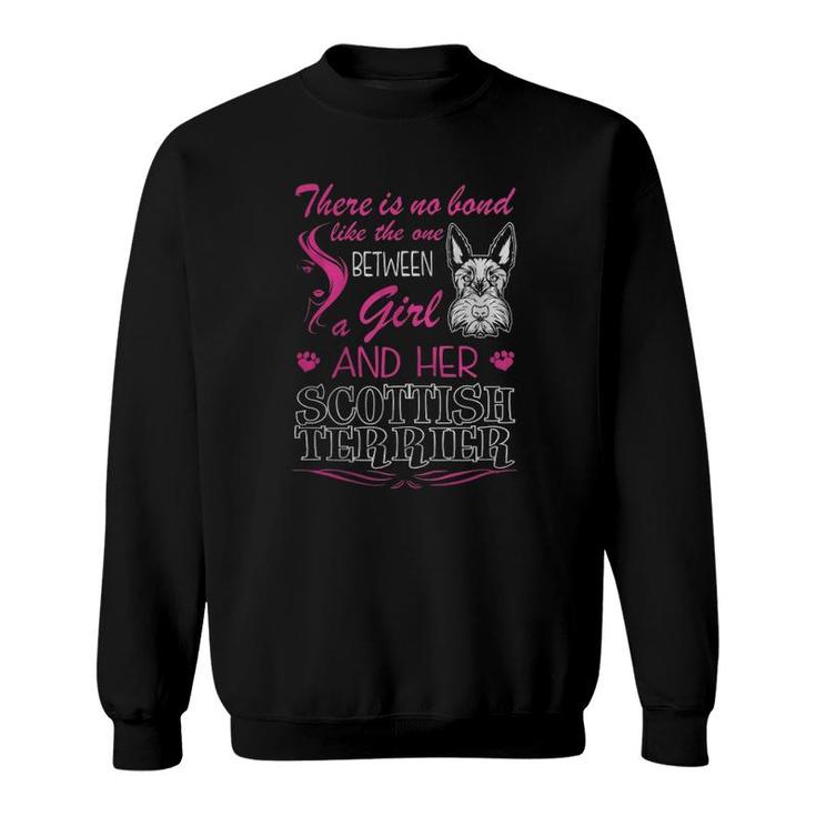 No Bond Like One Between Girl And Her Scottish Terrier Tees Sweatshirt