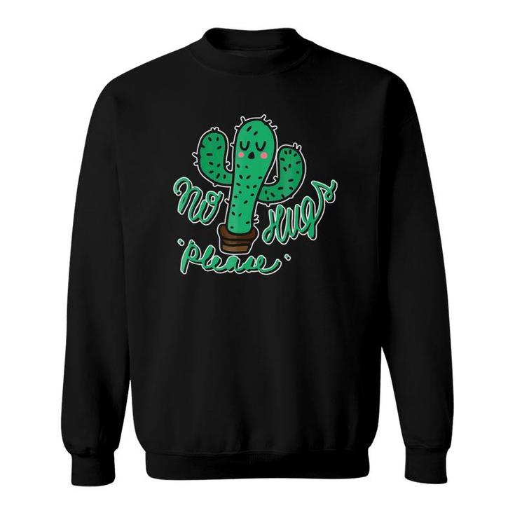 No Hugs Please Cactus Introvert Sweatshirt
