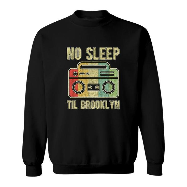 No Sleep Til Brooklyn Old School Portable Stereo Sweatshirt