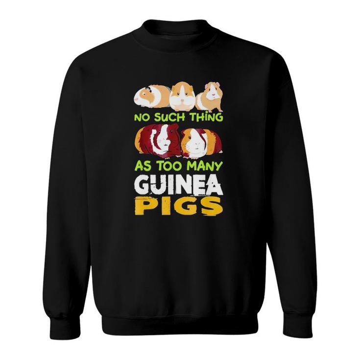 No Such Thing As Too Many Guinea Pigs Sweatshirt
