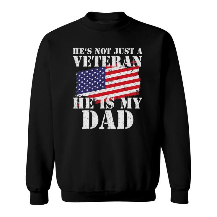 Not Just A Veteran Dad Son Daughter Veterans Day Gif Sweatshirt
