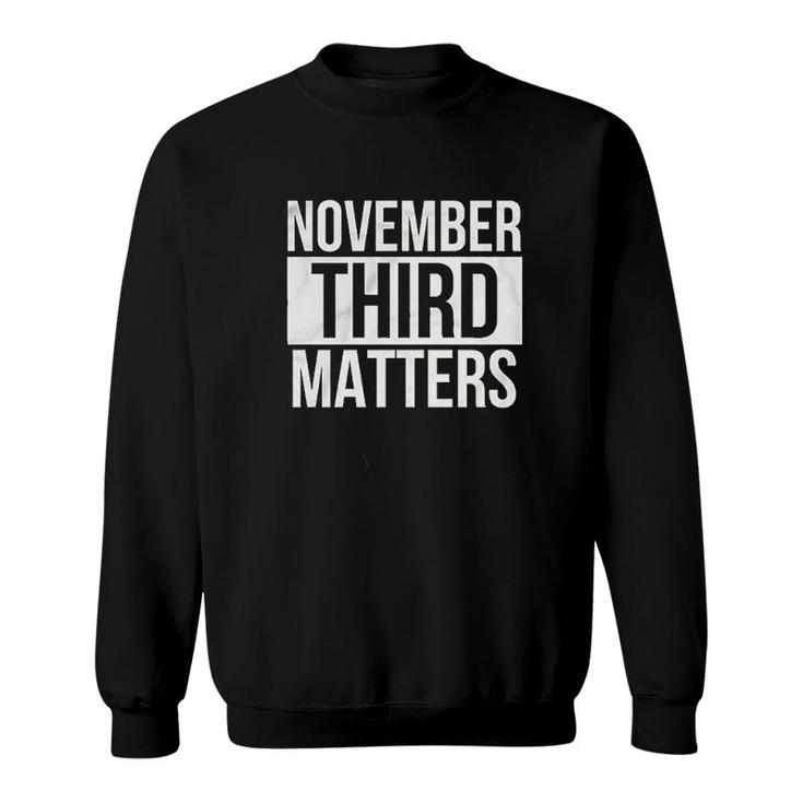 November 3rd Matters Graphic Sweatshirt