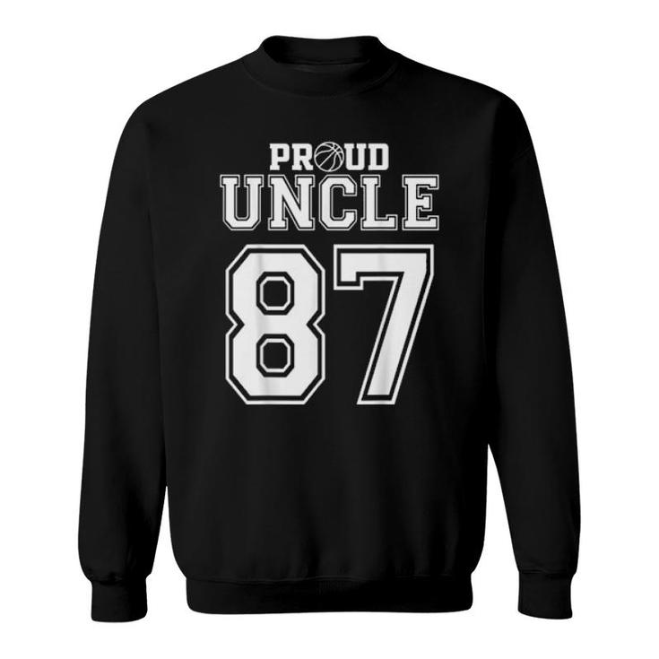 Number 87 Custom Proud Basketball Uncle Personalized  Sweatshirt