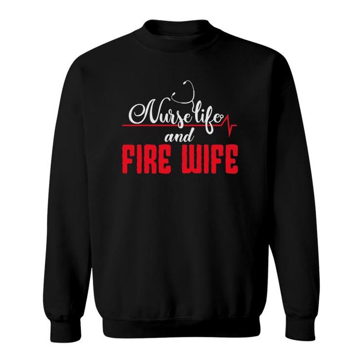 Nurse Life And Fire Wife Helmet Fireman Hydrant Firefighter Sweatshirt