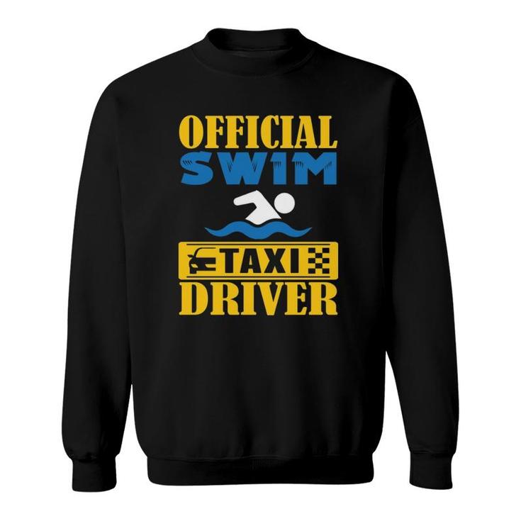 Official Swim Taxi Driver Swim Mom Dad Sweatshirt