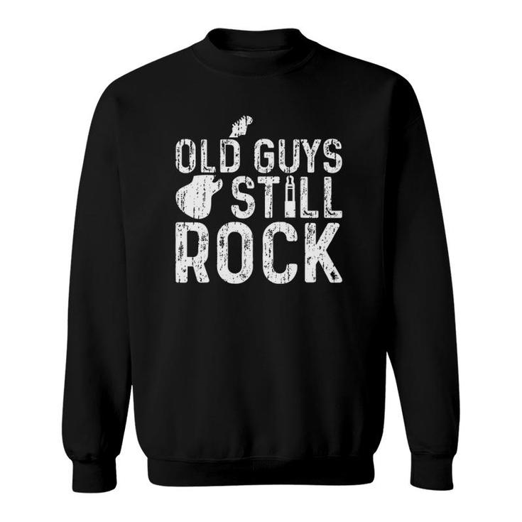 Old Guys Still Rock Guitar Grandpa Guitar Lover Sweatshirt