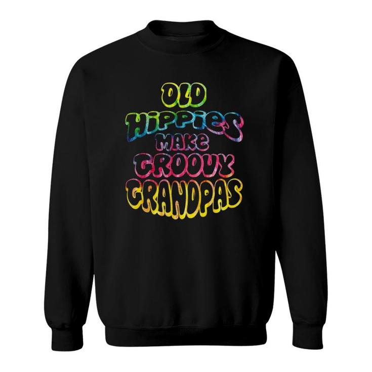 Old Hippies Make Groovy Grandpas Grandparents Day Sweatshirt