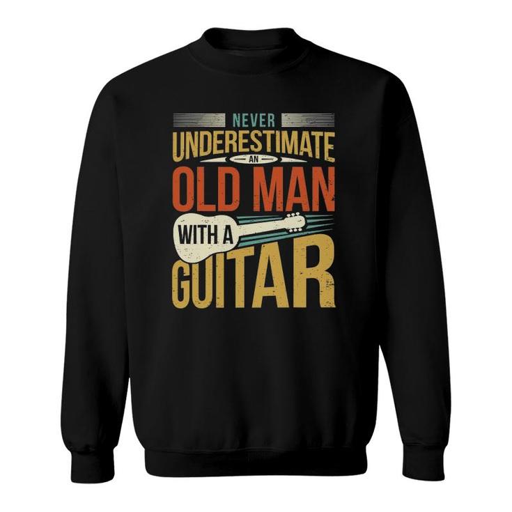 Old Man Guitar Player Saying Father Grandpa Man Guitarist Sweatshirt