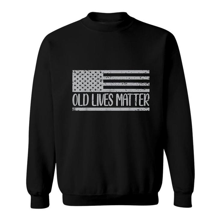 Old People 50th Birthday Old Lives Matter Design  Sweatshirt