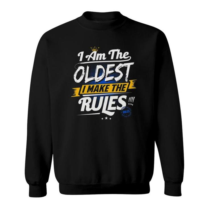 Oldest Child Funny Rule Maker Sibling Sister Brother Gift Sweatshirt