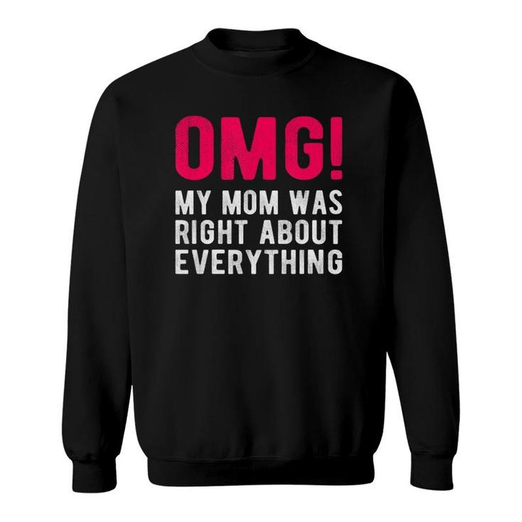 Omg My Mom Was Right About Everything Mother Daughter Saying Sweatshirt