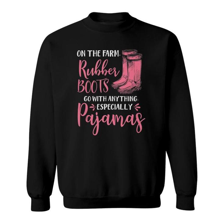 On The Farm Rubber Boots Go With Anything Especially Pajamas Tank Top Sweatshirt