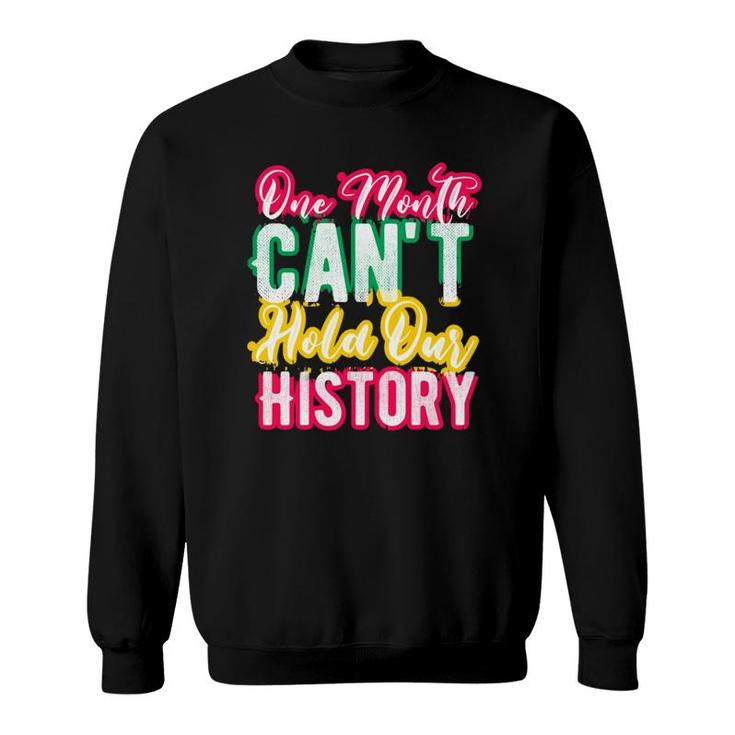 One Month Can't Hold Our History  Sweatshirt