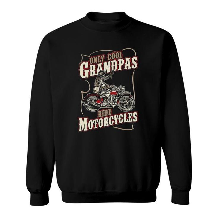 Only Cool Grandpas Ride Motorcycles Funny Grandfather Biker Sweatshirt