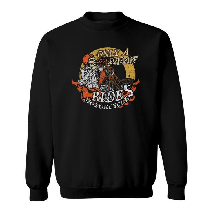 Only Cool Papaw Rides Motorcycles Gift Father's Day Sweatshirt