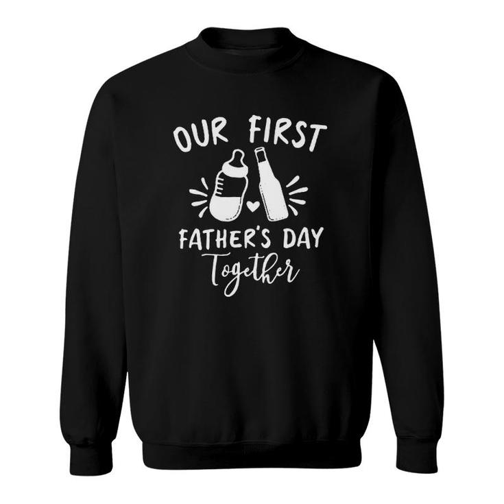 Our First Father's Day Together Baby Milk Bottle Wine Bottle Sweatshirt