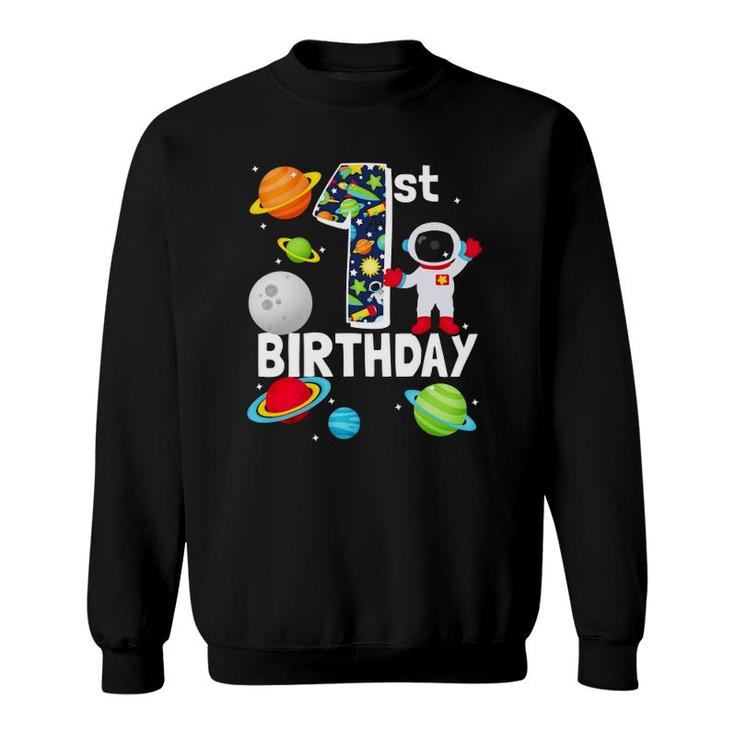 Outer Space 1 Year Old Toddler Bday Party My 1St Birthday Sweatshirt