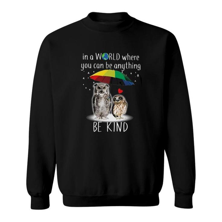 Owl Lover Gift Be Kind Sweatshirt