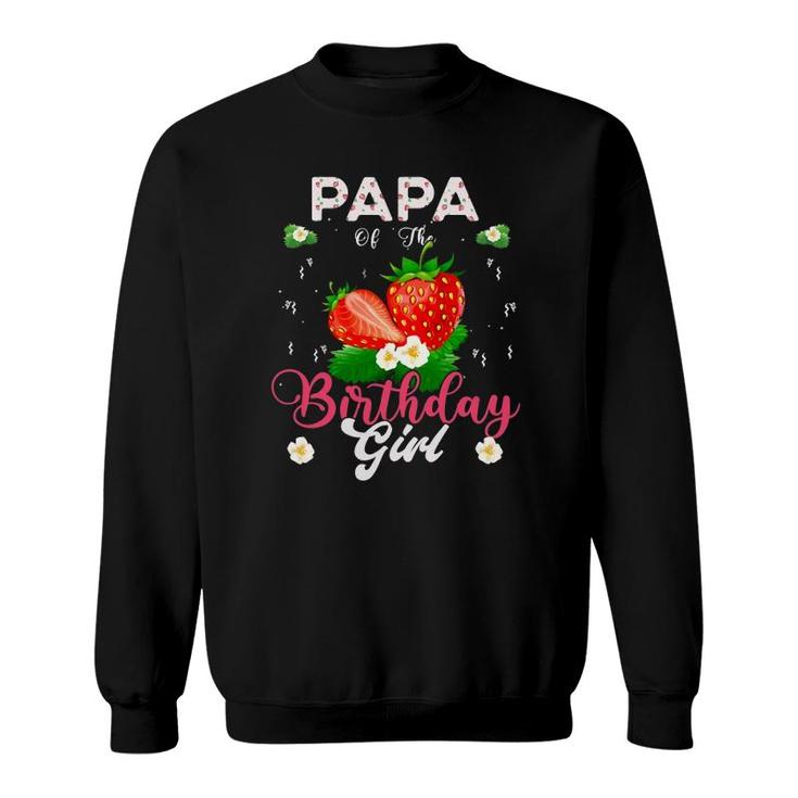 Papa Of The Birthday Girls Strawberry Theme Sweet Party Sweatshirt