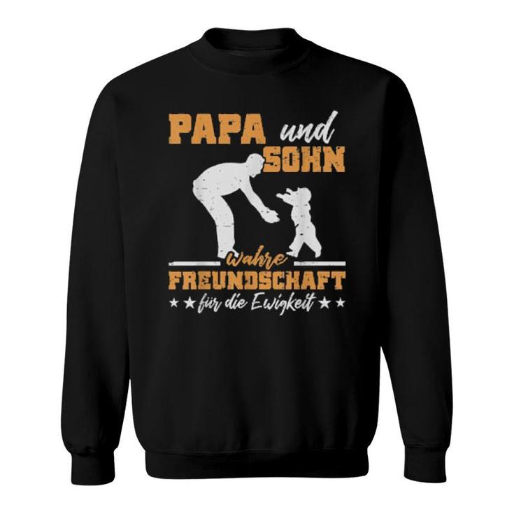 Papa Sohn Wahre Freundschaft Für Die Ewigkeit Lustiges Sweatshirt