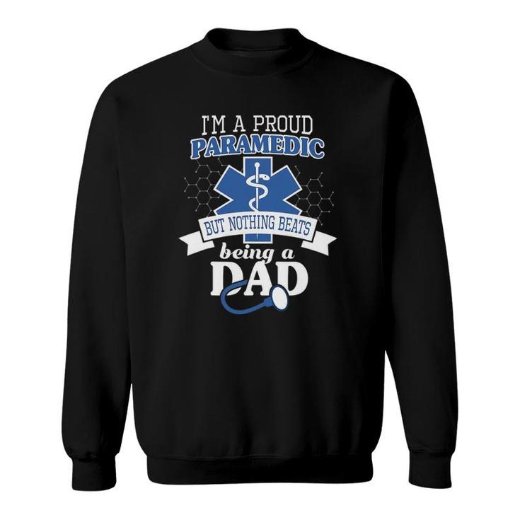 Paramedic And Proud Dad  Cool Gift For Daddy Emt Father Sweatshirt
