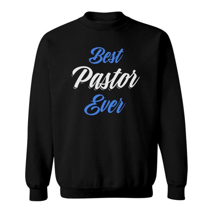 Pastor Appreciation Gifts - Men Women Best Pastor Sweatshirt