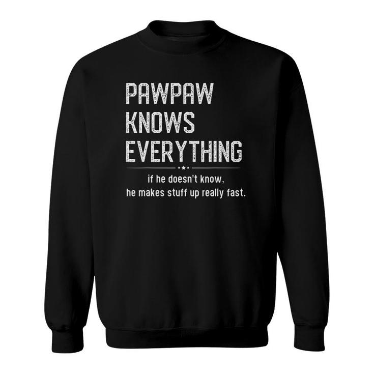 Pawpaw Knows Everything Design For Grandpa Funny Sweatshirt