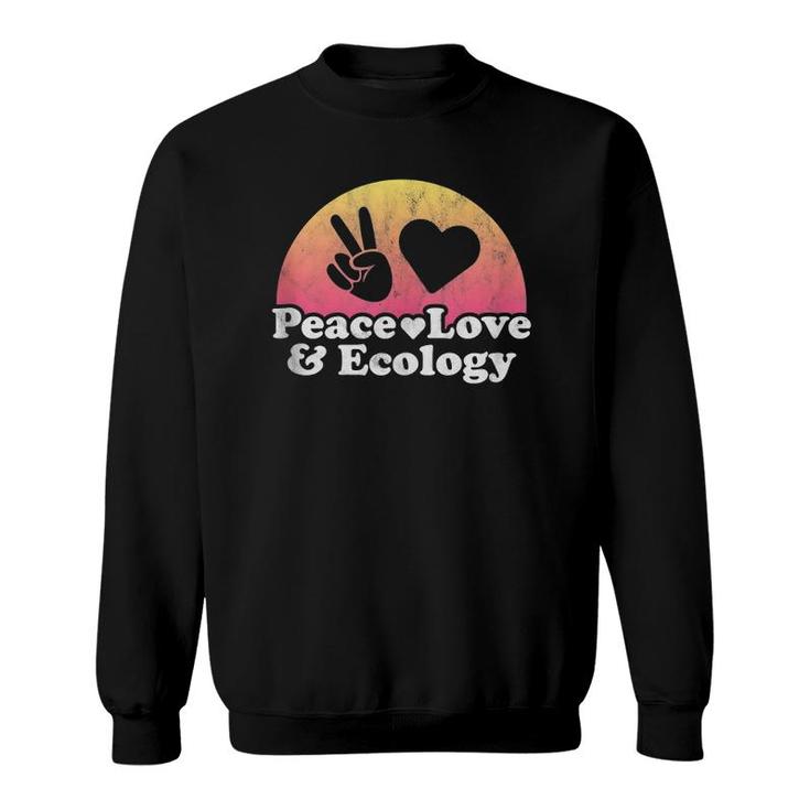 Peace Love And Ecology Sweatshirt