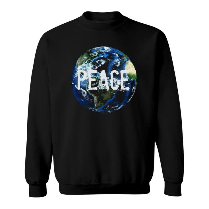 Peace On Earth Day Mother Earth Save The Planet Space Globe Sweatshirt