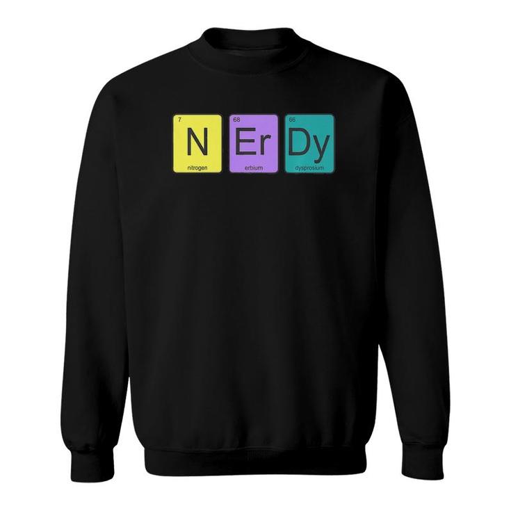 Periodic Table Of Elements N-Er-Dy Science Nerd Graphic  Sweatshirt