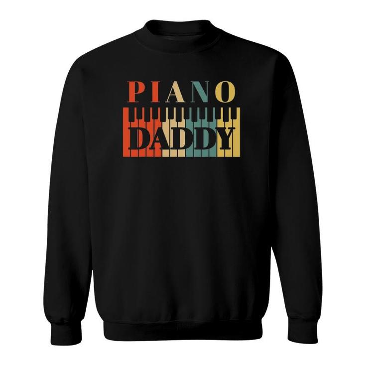 Piano Daddy Father's Day Classical Music Dad Instrument Gift Sweatshirt