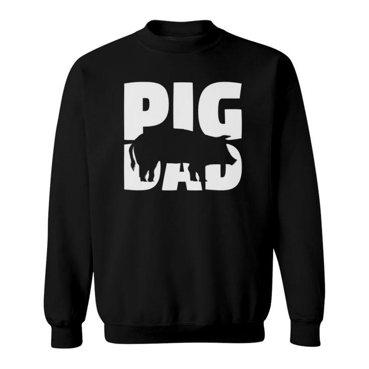 Pig Dad Pig Lover Gift For Father Zoo Animal Sweatshirt
