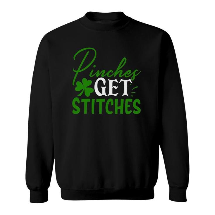 Pinches Get Stitches Funny St Patrick's Day Irish Gift Sweatshirt