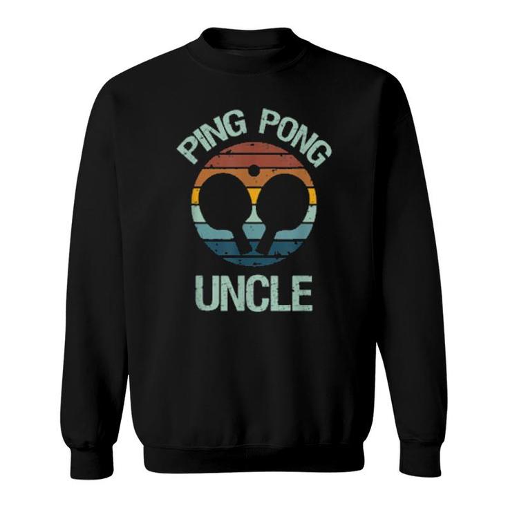 Ping Pong Uncle From Nephew Niece Table Tennis Player  Sweatshirt