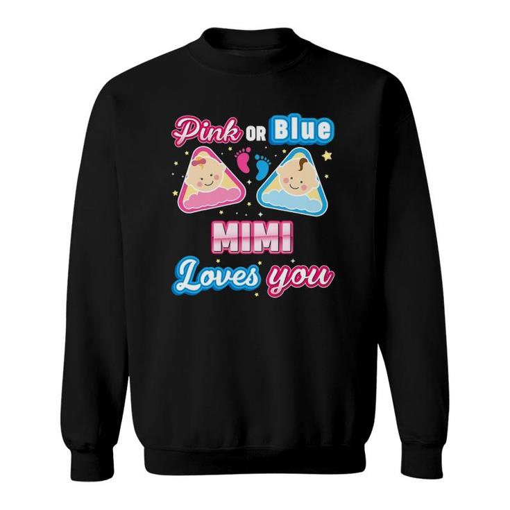 Pink Or Blue Mimi Loves You Gender Reveal Baby Mother Day Sweatshirt