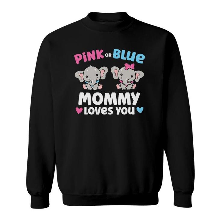 Pink Or Blue Mommy Loves You Funny Gender Reveal Sweatshirt